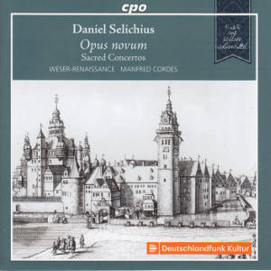 Musik aus Schloss Wolfenbüttel III, Daniel Selichius - Opus novum / cpo