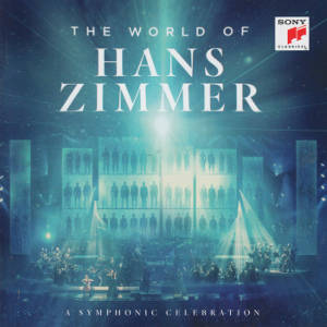 The World of Hans Zimmer, A Symphonic Celebration / Sony Classical