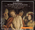 Reinhard Keiser, Der blutige und sterbende Jesus / cpo Reinhard Keiser, Der blutige und sterbende Jesus / cpo