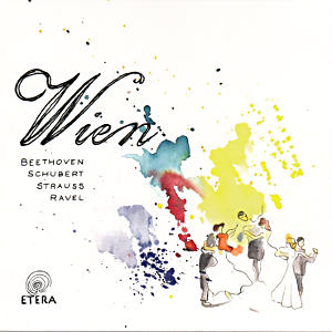 Wien, Beethoven Schubert Strauss Ravel / Etera Wien, Beethoven Schubert Strauss Ravel / Etera
