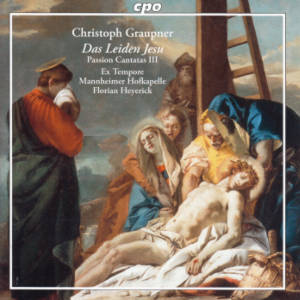 Christoph Graupner, Das Leiden Jesu • Passion Cantatas III / cpo