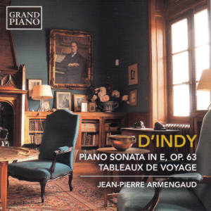 D'Indy, Piano Sonata in E op. 63 • Tableaux de Voyage / Grand Piano D'Indy, Piano Sonata in E op. 63 • Tableaux de Voyage / Grand Piano