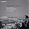 From Berlin to Athens, Piano Works by Nikos Skalkottas / BIS From Berlin to Athens, Piano Works by Nikos Skalkottas / BIS