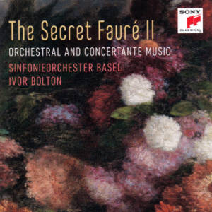 The Secret Faurée II, Orchestral and Concertante Music / Sony Classical