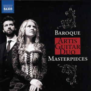 Baroque Masterpieces, Artis Guitar Duo / Naxos Baroque Masterpieces, Artis Guitar Duo / Naxos