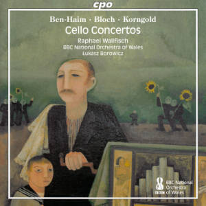 Ben-Haim • Bloch • Korngold, Cello Concertos / cpo Ben-Haim • Bloch • Korngold, Cello Concertos / cpo