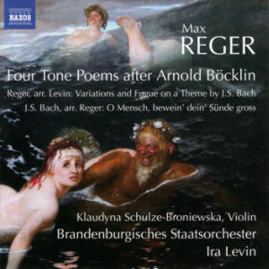 Max Reger, Four Tone Poems after Arnold Böcklin / Naxos