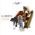 El Inmortal, Works for tuba, piano and harp / Coviello Classics El Inmortal, Works for tuba, piano and harp / Coviello Classics