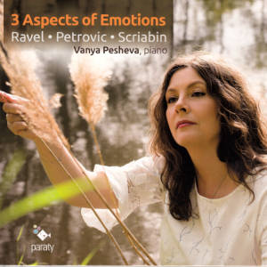 3 Aspects of Emotions, Ravel • Petrovic • Scriabin / Paraty