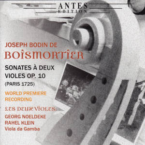 Joseph Bodin de Boismortier, Sonates à deux violes op. 10 / Antes