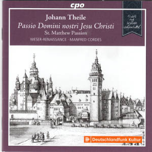 Musik aus Schloss Wolfenbüttel IV, Johann Theile: Passio Domini nostri Jesu Christi / cpo