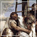 Christoph Graupner, Das Leiden Jesu • Passion Cantatas IV Christoph Graupner, Das Leiden Jesu • Passion Cantatas IV