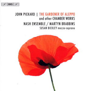 John Pickard, The Garden of Aleppo and other Chamber Works