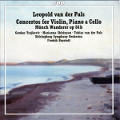 Leopold van der Pals, Concertos for Violin, Piano & Cello Leopold van der Pals, Concertos for Violin, Piano & Cello