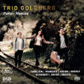 Trio Goldberg, Paris – Moscou Trio Goldberg, Paris – Moscou