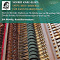 Sigfrid Karg-Elert, Späte Meisterwerke für Kunstharmonium Sigfrid Karg-Elert, Späte Meisterwerke für Kunstharmonium