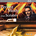 Pervez Mody plays Scriabin Vol. 6 Pervez Mody plays Scriabin Vol. 6