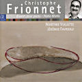 Christoph Frionnet, Œuvres pour piano – Piano Works Christoph Frionnet, Œuvres pour piano – Piano Works