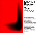 Markus Reuter, Sun Trance Markus Reuter, Sun Trance