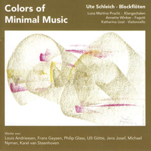Colors of Minimal Music, Ute Schleich - Blockflöten
