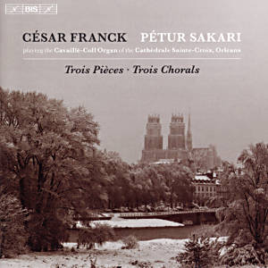 César Franck, Trois Pièces • Trois Chorals