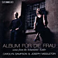 Album für die Frau, Eight Scenes from the Lieder of Robert and Clara Schumann Album für die Frau, Eight Scenes from the Lieder of Robert and Clara Schumann