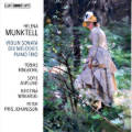 Helena Munktell, Violin Sonata • Dix Mélodies • Piano Trio Helena Munktell, Violin Sonata • Dix Mélodies • Piano Trio