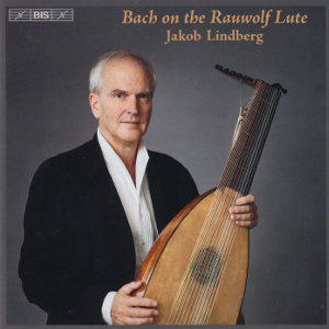 Bach on the Rauwolf Lute, Jakob Lindberg