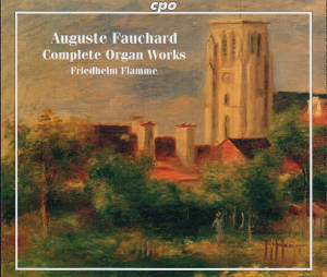 Auguste Fauchard, Complete Organ Works