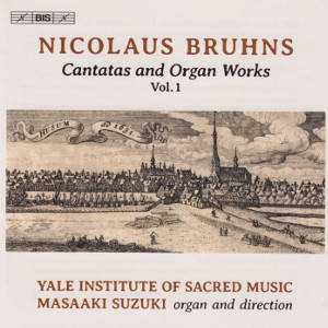 Nicolaus Bruhns, Cantatas and Organ Works Vol. 1