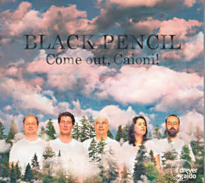 Black Pencil, Come out, Caioni!