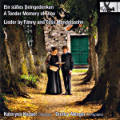 Ein süßes Deingedenken – A Tender Memory of Thee, Lieder by Fanny and Felix Mendelssohn Ein süßes Deingedenken – A Tender Memory of Thee, Lieder by Fanny and Felix Mendelssohn