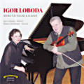 Igor Loboda, Werke für Violine und Klavier Igor Loboda, Werke für Violine und Klavier