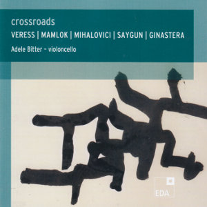 crossroads, Veress | Mamlok | Mihalovici | Saygun | Ginastera