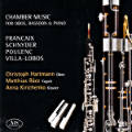 Chamber Music for Oboe, Bassoon & Piano, Françaix Schnyder Poulenc Villa-Lobos Chamber Music for Oboe, Bassoon & Piano, Françaix Schnyder Poulenc Villa-Lobos
