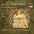 Josef Bohuslav Foerster, Complete Orchestral Works Josef Bohuslav Foerster, Complete Orchestral Works