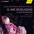 O, wie beseligend, Clara Schumann & Fanny Hensel O, wie beseligend, Clara Schumann & Fanny Hensel