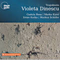 Violeta Dinescu, Trajektorie Violeta Dinescu, Trajektorie