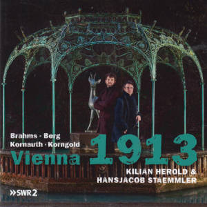 Vienna 1913, Brahms • Berg • Kornauth • Korngold