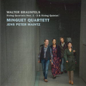 Walter Braunfels, String Quartets Nos. 1 - 3 & String Quintet