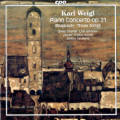 Karl Weigl, Piano Concerto op. 21 • Rhapsody • Three Songs Karl Weigl, Piano Concerto op. 21 • Rhapsody • Three Songs