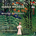 Darius Milhaud, Mélodies & Chansons Darius Milhaud, Mélodies & Chansons