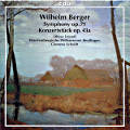 Wilhelm Berger, Symphony op. 71 • Konzertstück op. 43a Wilhelm Berger, Symphony op. 71 • Konzertstück op. 43a