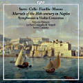 Marvels of the 18th century in Naples, Symphonies & Violin Concertos Marvels of the 18th century in Naples, Symphonies & Violin Concertos