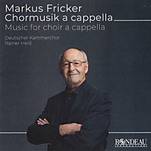 Markus Fricker, Chormusik a cappella Markus Fricker, Chormusik a cappella