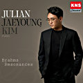 Julian Jaeyoung Kim, Brahms Resonances Julian Jaeyoung Kim, Brahms Resonances