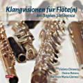Klangvisionen für Flöte(n), Violeta Dinescu | Doina Rotaru | Carmen Maria Cârneci Klangvisionen für Flöte(n), Violeta Dinescu | Doina Rotaru | Carmen Maria Cârneci