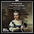 Friedrich Eck, Three Violin Concertos Friedrich Eck, Three Violin Concertos