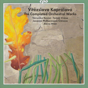 Vítĕzslava Kaprálová, The Completed Orchestral Works Vítĕzslava Kaprálová, The Completed Orchestral Works