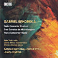 Gabriel Erkoreka, Cello concerto Ekaitza, Tres Sonetos de Michelangelo, Piano Concerto Piscis Gabriel Erkoreka, Cello concerto Ekaitza, Tres Sonetos de Michelangelo, Piano Concerto Piscis